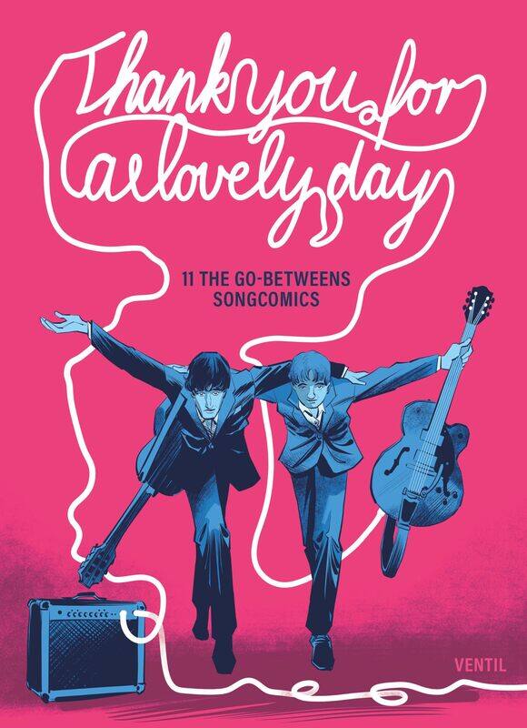 

Thank You For A Lovely Day: 11 The Go-Betweens Songcomics