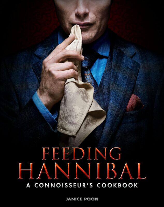 

Feeding Hannibal: A Connoisseur's Cookbook