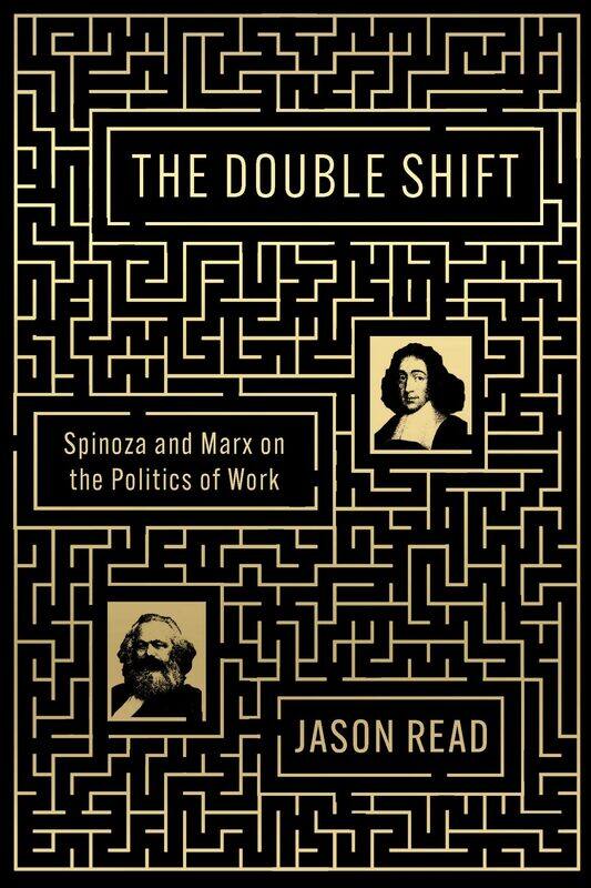 

The Double Shift: Spinoza and Marx on the Politics of Work