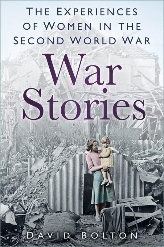 

War Stories: Experiences of Women in the Second World War