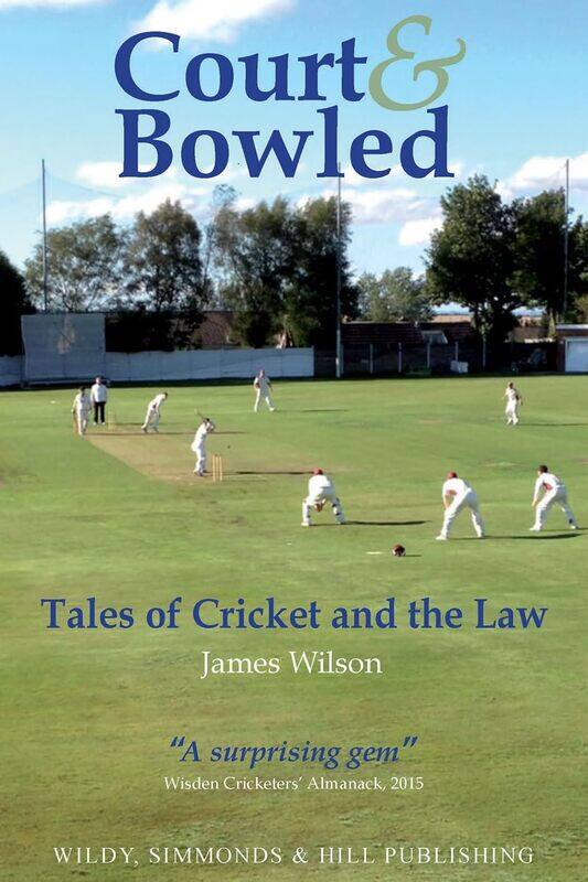 

Wildy, Simmonds and Hill Publishing Court Bowled: Tales of Cricket the Law