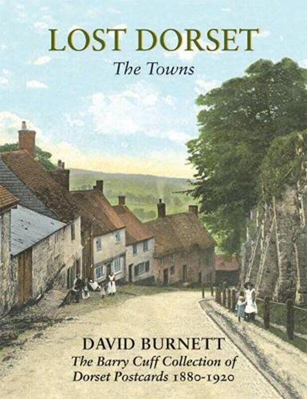 

Lost Dorset: The Towns