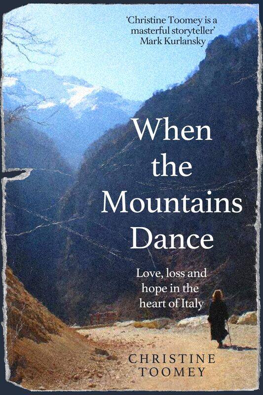 

When the Mountains Dance: Love, loss and hope in the heart of Italy