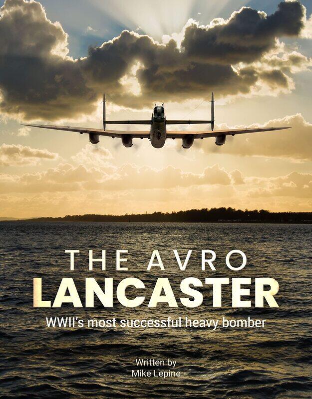 

The Avro Lancaster: Wwii's Most Successful Heavy Bomber