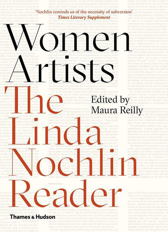 

Thames & Hudson Women Artists: The Linda Nochlin Reader