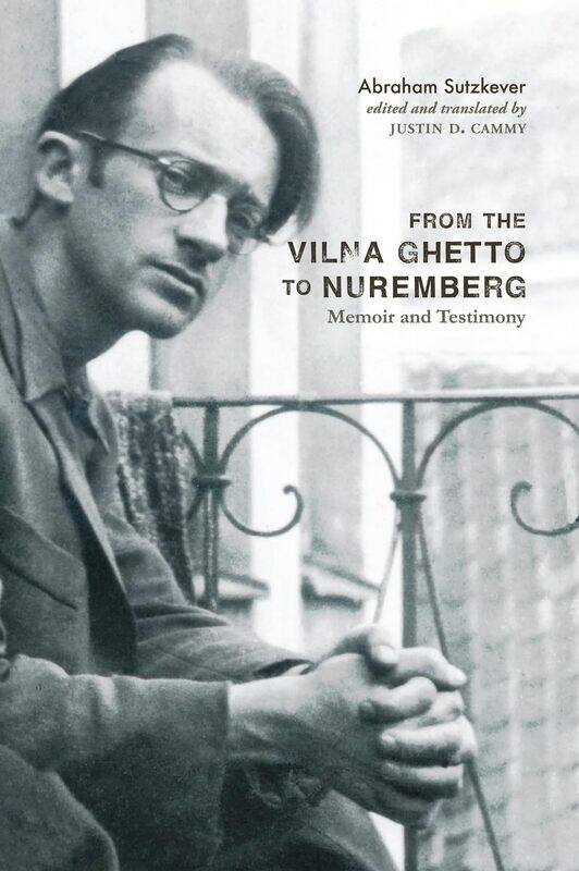 

From the Vilna Ghetto to Nuremberg: Memoir and Testimony