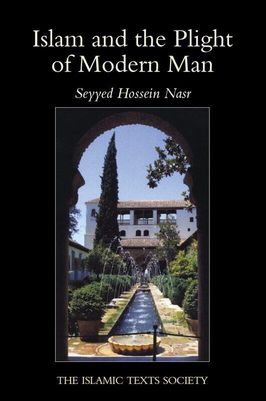 

Islam and the Plight of Modern Man