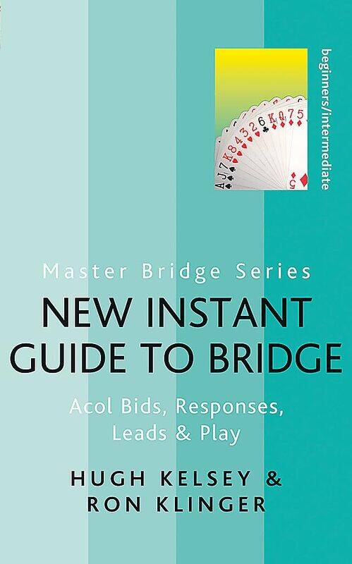 

New Instant Guide to Bridge: Acol Bids, Responses, Leads & Play