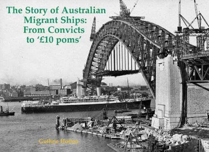 

The Story of Australian Migrant Ships: From Convicts to 'GBP10 poms'