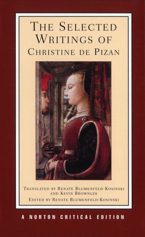 

The Selected Writings of Christine de Pizan: A Norton Critical Edition