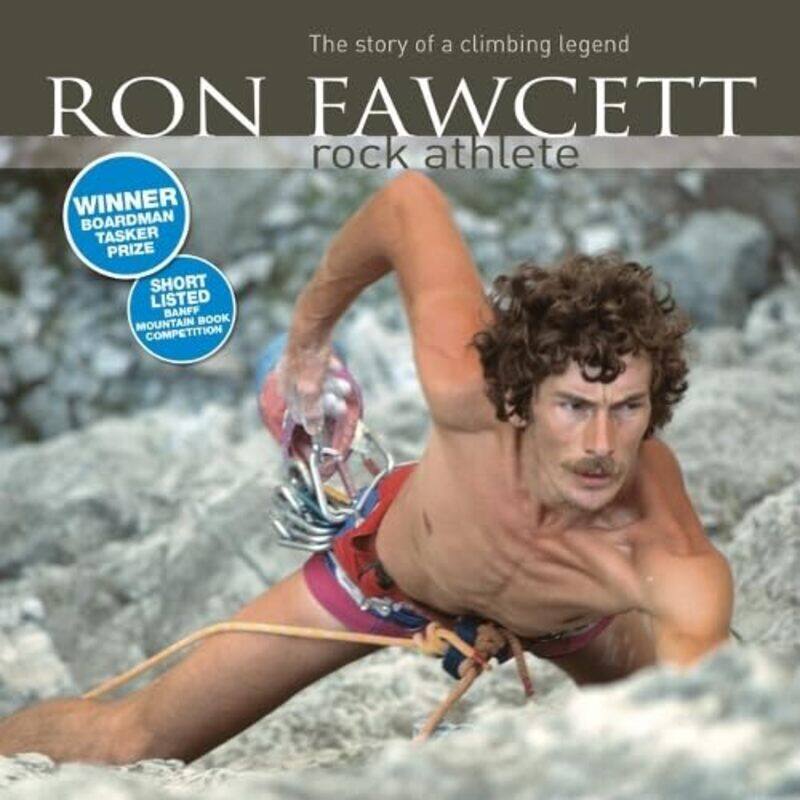 

Ron Fawcett - Rock Athlete: The Story of a Climbing Legend