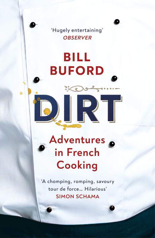 

Dirt: Adventures in French Cooking from the bestselling author of Heat