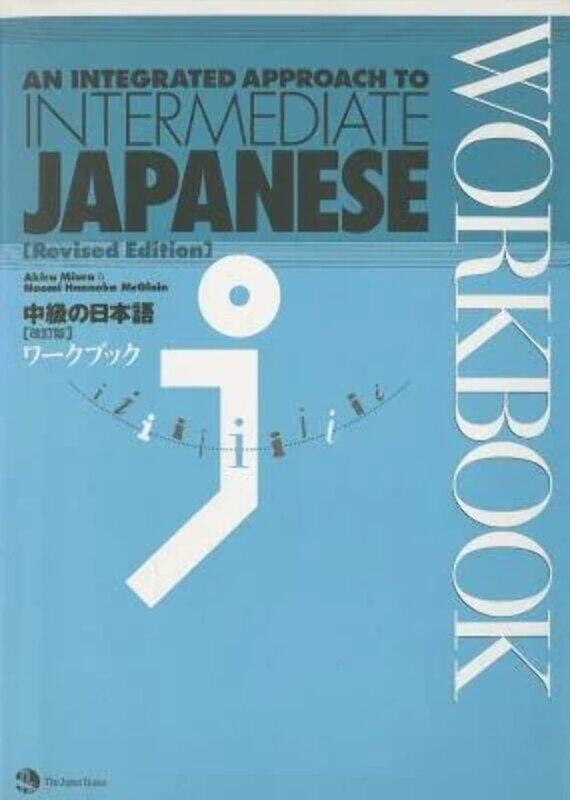

An Integrated Approach to Intermediate Japanese Workbook