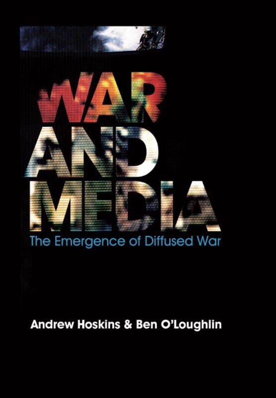 

War and Media: The Emergence of Diffused War