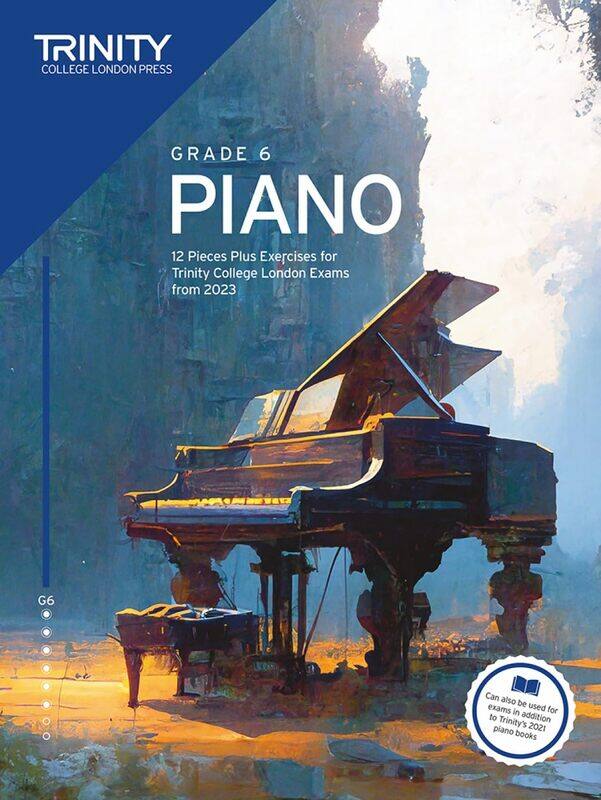 

Trinity College London Piano Exam Pieces Plus Exercises from 2023: Grade 6
