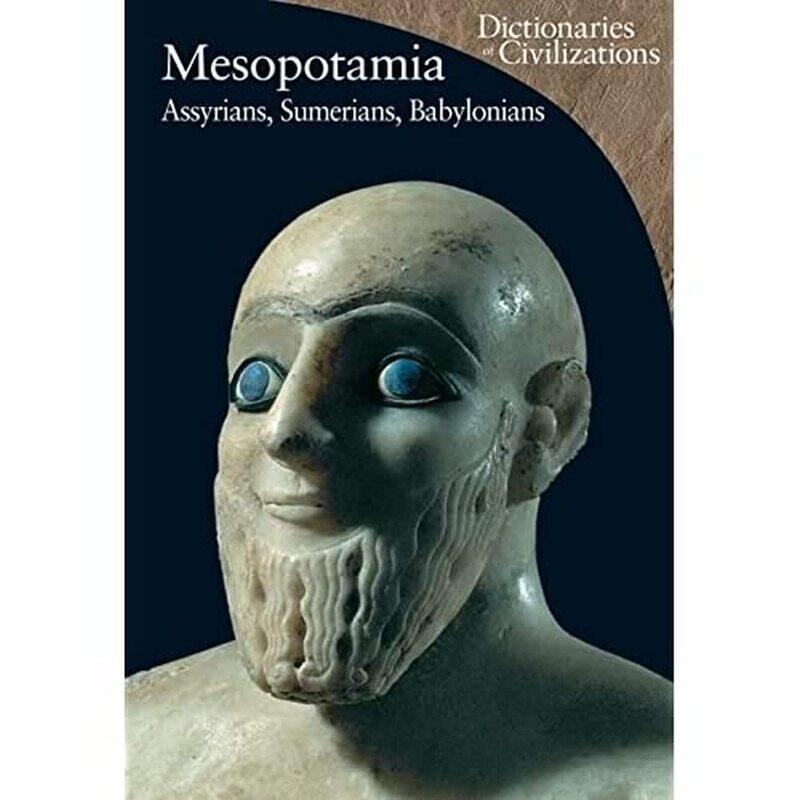 

University of California Press Mesopotamia: Assyrians, Sumerians, Babylonians