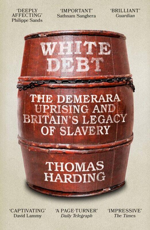 

White Debt: The Demerara Uprising and Britain’s Legacy of Slavery