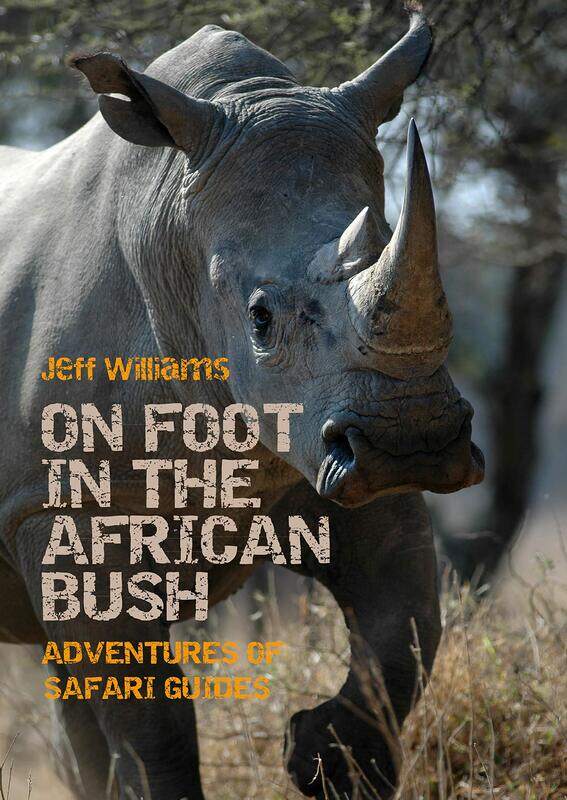 

On Foot in the African Bush: Adventures of Safari Guides