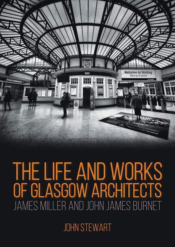 

The Life and Works of Glasgow Architects James Miller and John James Burnet