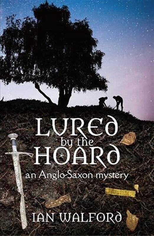 

Lured by the Hoard: An Anglo-Saxon mystery