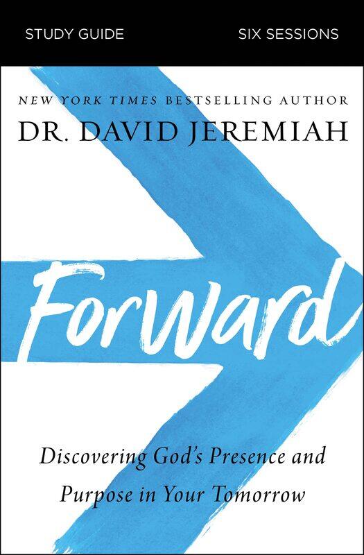 

Forward Bible Study Guide: Discovering God's Presence and Purpose in Your Tom