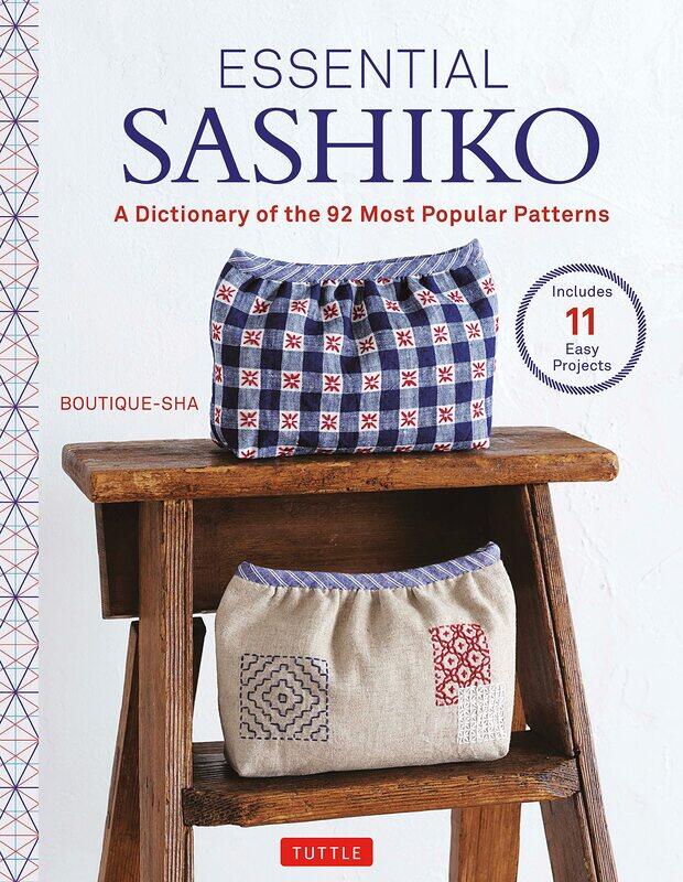 

Essential Sashiko: 92 of the Most Popular Patterns (With 11 Projects