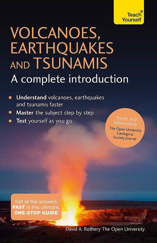 

Volcanoes, Earthquakes and Tsunamis: A Complete Introduction: Teach Yourself