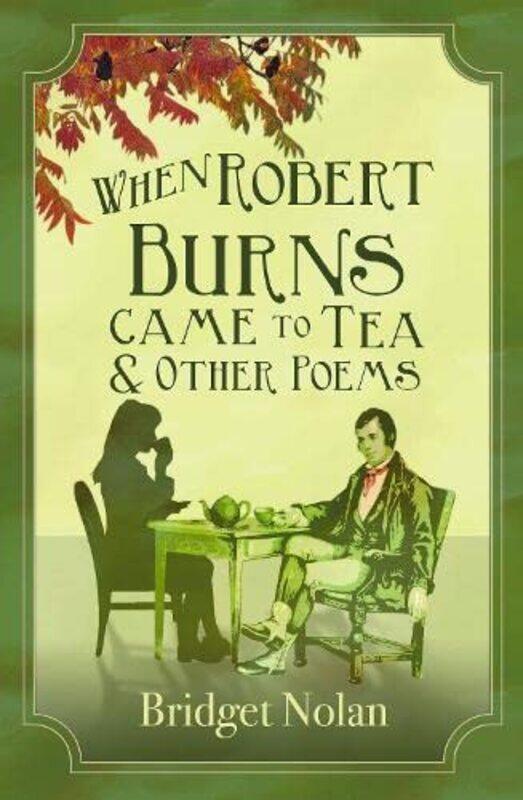 

When Robert Burns Came to Tea and other poems