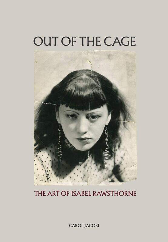 

Out of the Cage: The Art of Isabel Rawsthorne