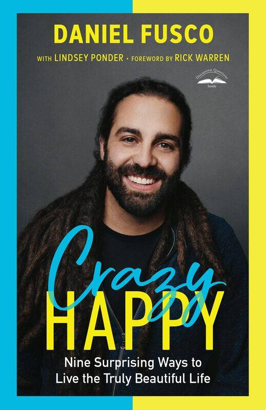 

Crazy Happy: Nine Surprising Ways to Live the Truly Beautiful Life