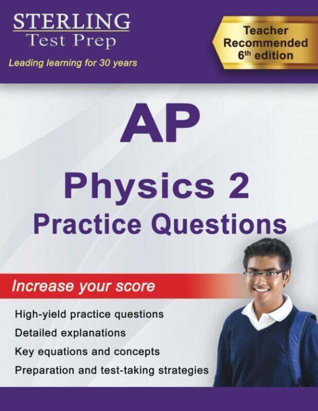 

Sterling Test Prep AP Physics 2 Practice Questions: High Yield AP Physics 2 Practice Questions with Detailed Explanations