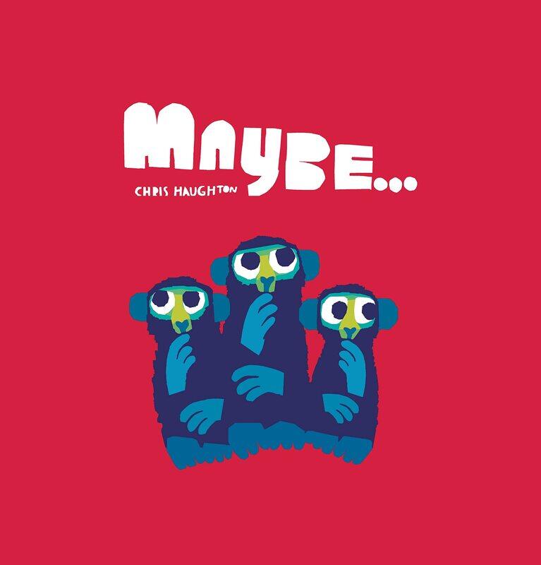 

Maybe...: A laugh-out-loud tale of mischievous little monkeys from the winner of the Oscar’s Book Prize