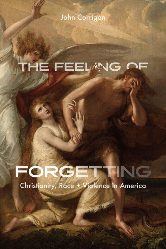 

The Feeling of Forgetting: Christianity, Race, and Violence in America