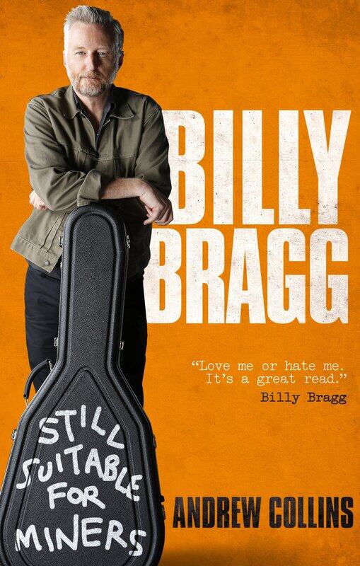 

Billy Bragg: Still Suitable for Miners