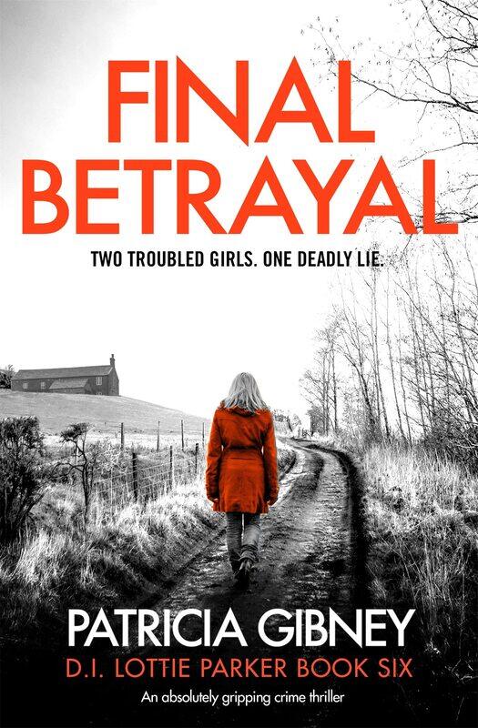 

Final Betrayal: An absolutely gripping crime thriller
