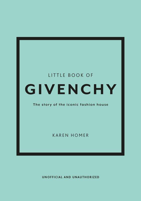 

Little Book of Givenchy: The story of the iconic fashion house