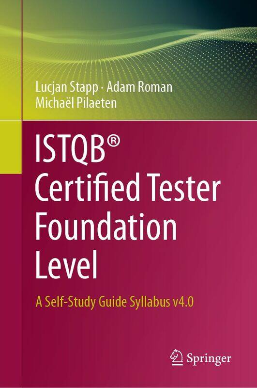 

Istqb(r) Certified Tester Foundation Level: A Self-Study Guide Syllabus V4.0