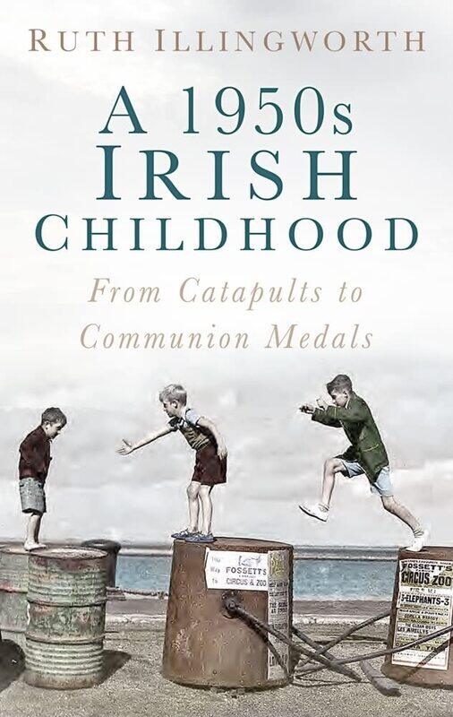 

A 1950s Irish Childhood: From Catapults to Communion Medals