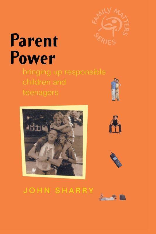 

Parent Power: Bringing Up Responsible Children and Teenagers