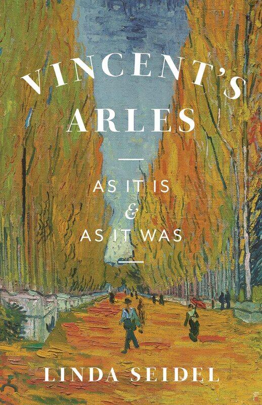 

University of Chicago Press Vincent's Arles: As It Is and as It Was