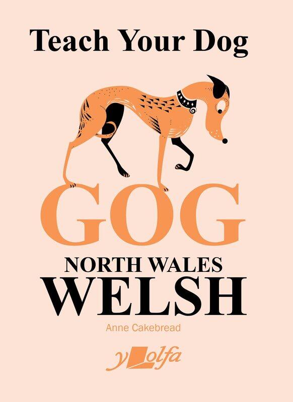

Teach Your Dog Gog: North Wales Welsh