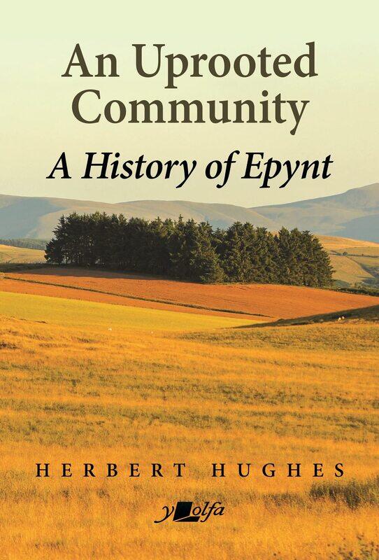 

An Uprooted Community: A History of Epynt