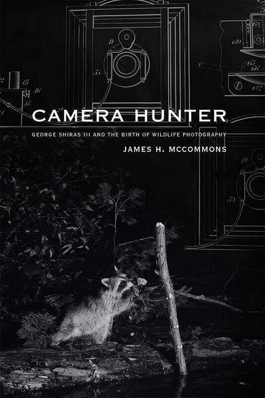 

Camera Hunter: George Shiras III and the Birth of Wildlife Photography