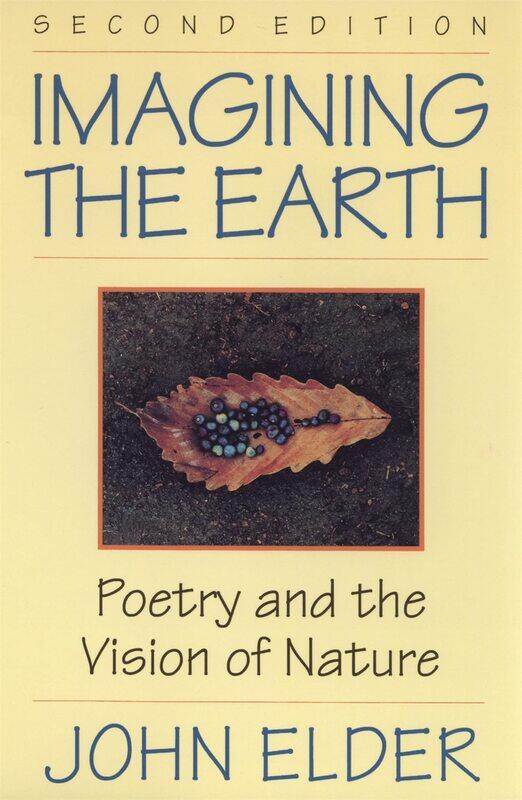

Imagining the Earth: Poetry and the Vision of Nature, 2nd Ed.