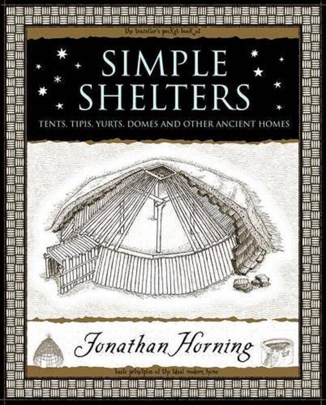 

Simple Shelters: Tents, Tipis, Yurts, Domes and Other Ancient Homes