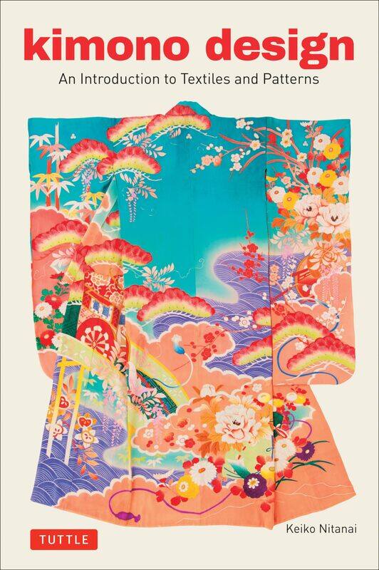 

Kimono Design: An Introduction to Textiles and Patterns