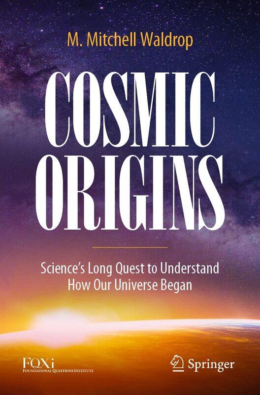 

Cosmic Origins: Science's Long Quest to Understand How Our Universe Began