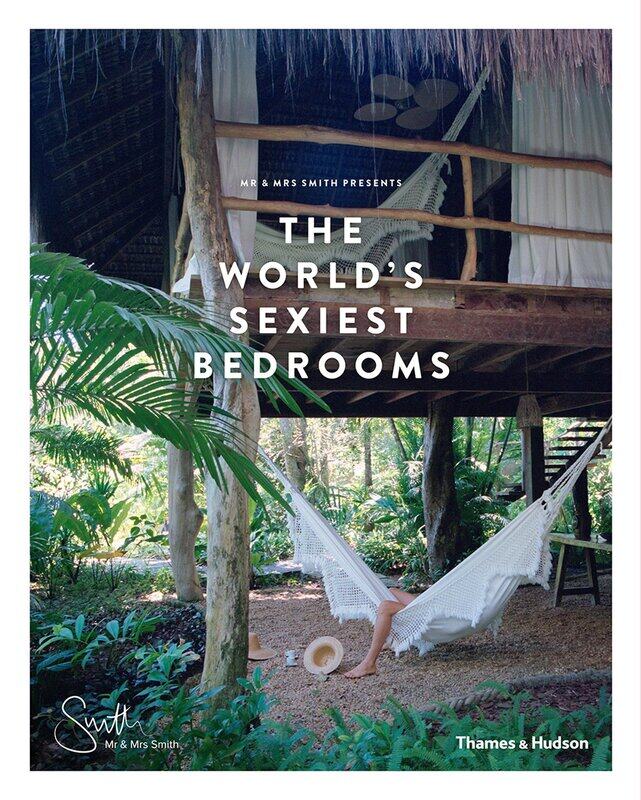 

Thames & Hudson Mr Mrs Smith Presents the World's Sexiest Bedrooms