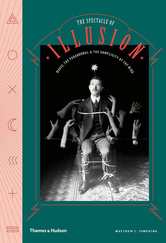 

The Spectacle of Illusion: Magic, the paranormal & the complicity of the mind