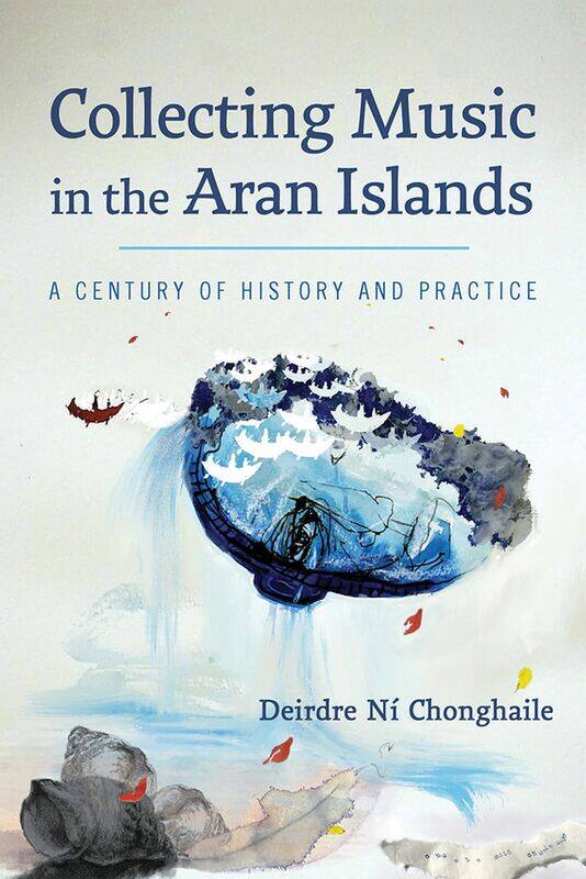 

Collecting Music in the Aran Islands: A Century of History and Practice